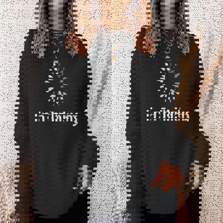 I'm Thinking Fun arcastic Humor Thinking スウェットシャツ 彼女への贈り物