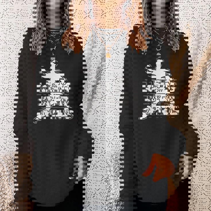 Losing Isn't An Option 長袖tシャツ スウェットシャツ 彼女への贈り物
