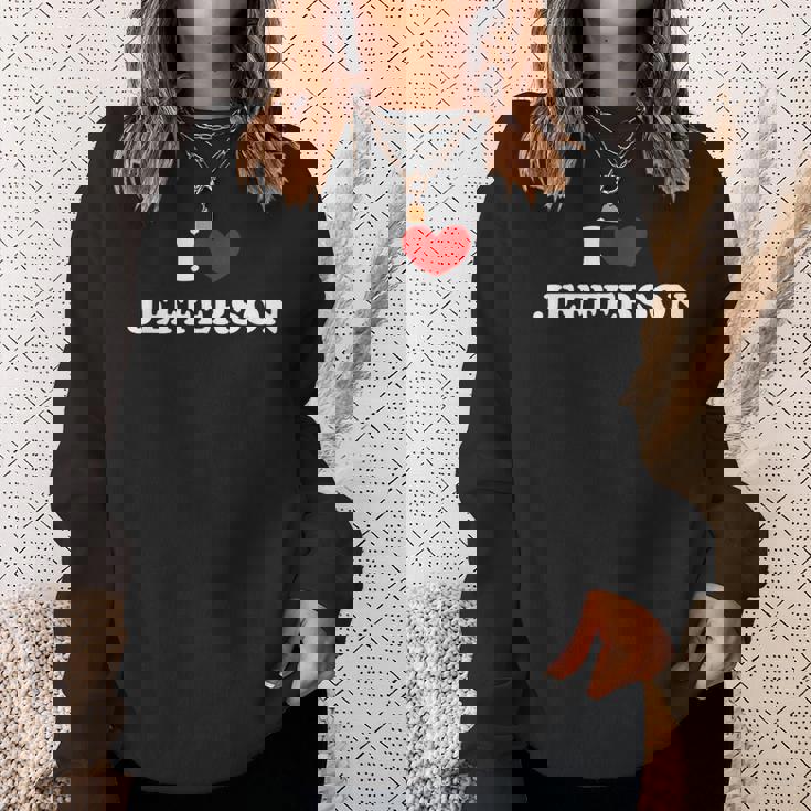 I Love Jefferson 私は愛する Jefferson スウェットシャツ 彼女への贈り物