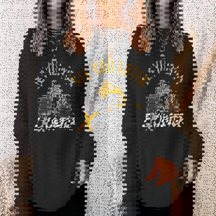 See You Later ショベルカードライバー スウェットシャツ 彼女への贈り物