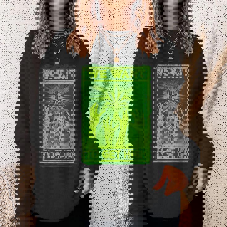 We Want To Get High マリファナウィードリーフシャツ スウェットシャツ 彼女への贈り物