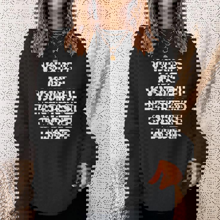 World's Most Wonderful プレストレストコンクリート労働者 スウェットシャツ 彼女への贈り物