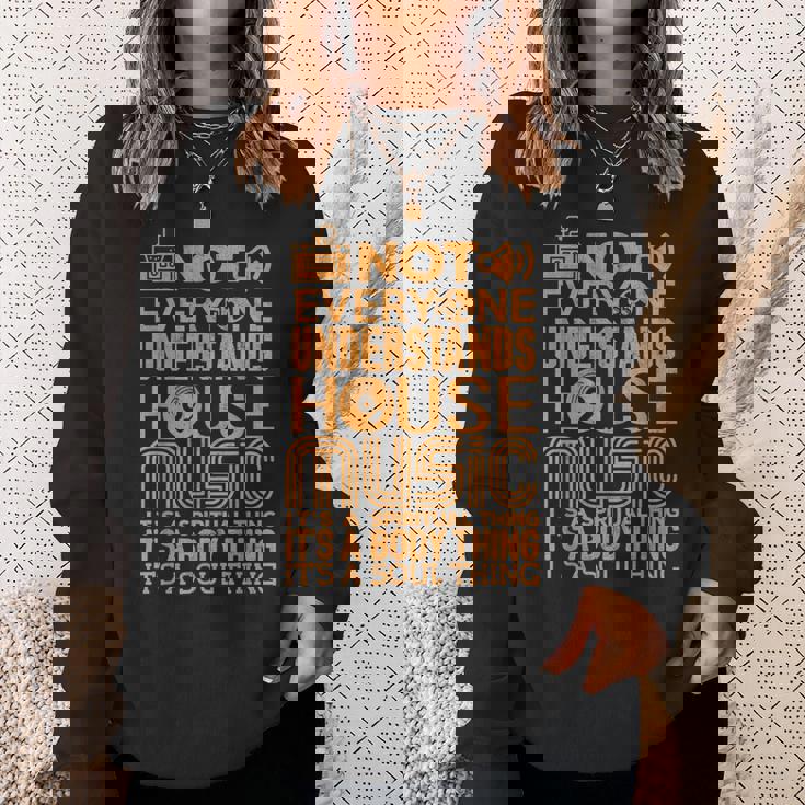 ハウスミュージック愛好家シャツ誰もがハウスミュージックを理解しているわけではない スウェットシャツ 彼女への贈り物