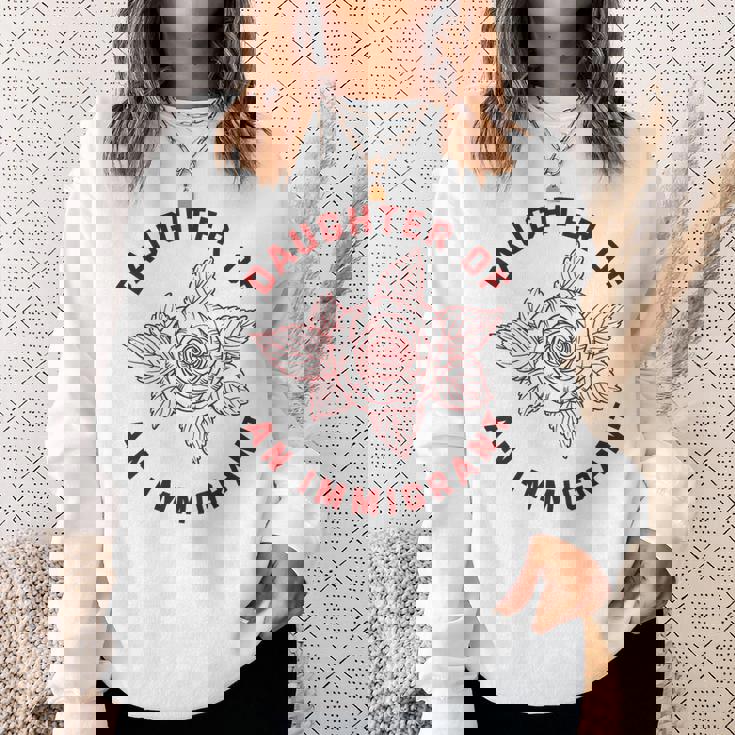 Daughter Of Immigrant Asian Hispanic Heritage Latina Sweatshirt Unisex Gifts for Her