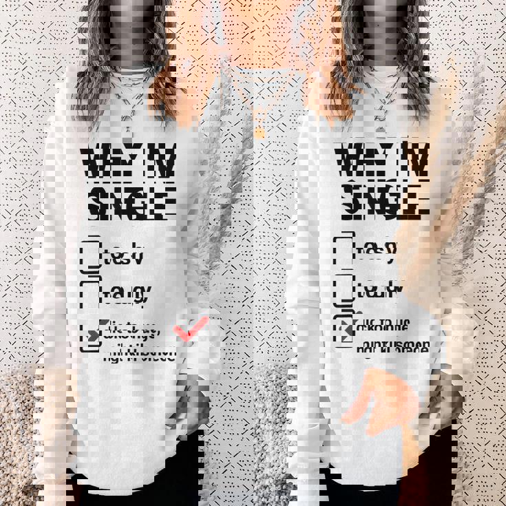 面白い皮肉な大人のユーモアの独身パーティーなぜ私は独身なのか スウェットシャツ 彼女への贈り物