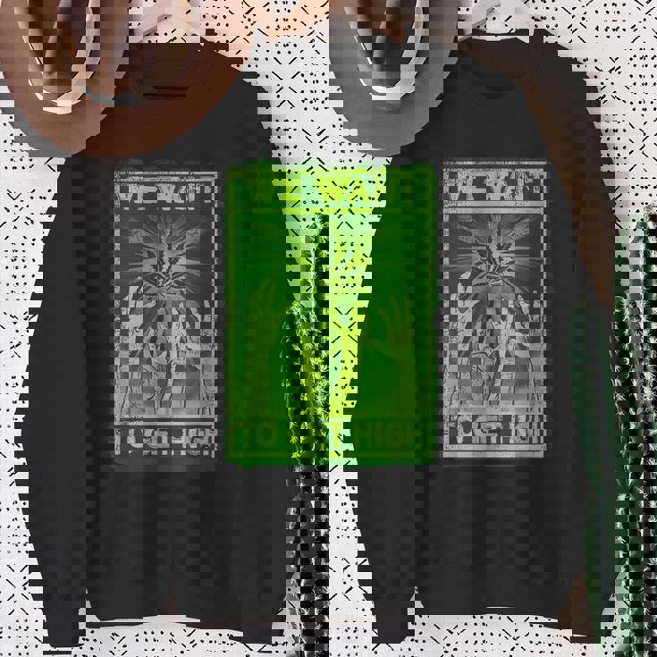 We Want To Get High マリファナウィードリーフシャツ スウェットシャツ 年配の女性への贈り物