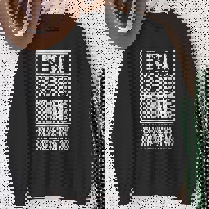 加藤苗字名字 A Kato Thing You Wouldn't Understand Family Name スウェットシャツ 年配の女性への贈り物