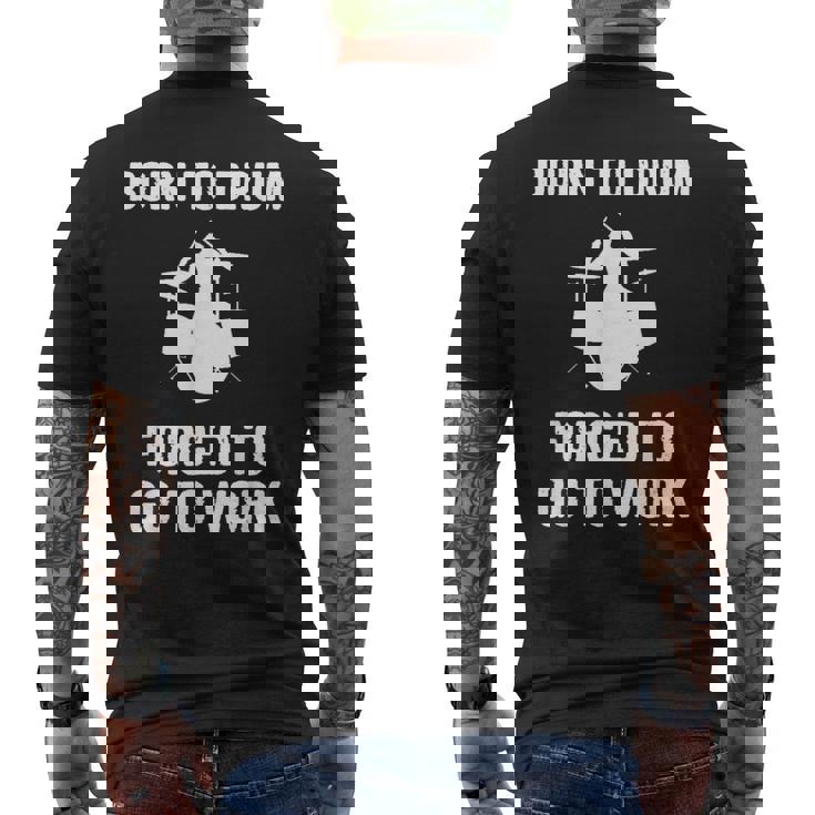 Born To Drum Forced To Work Kit Batterie Humoristique T-shirt imprimé au dos