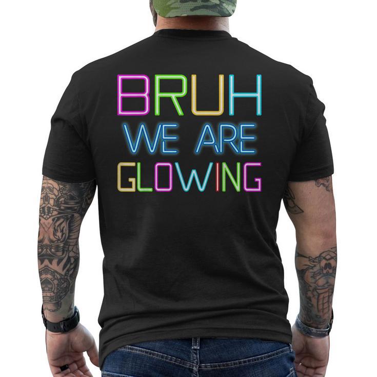 Bruh We Are Glowing In My Glowing Era Group Team Tie Die Men's T-shirt Back Print