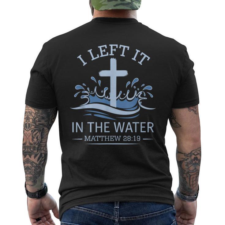 Christian Baptism I Left It In Water Matthew 28 Men's T-shirt Back Print