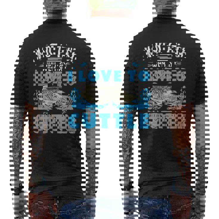 I'm Not A Fish When Iay I Love To Cuttlefish メンズTシャツ バックプリント