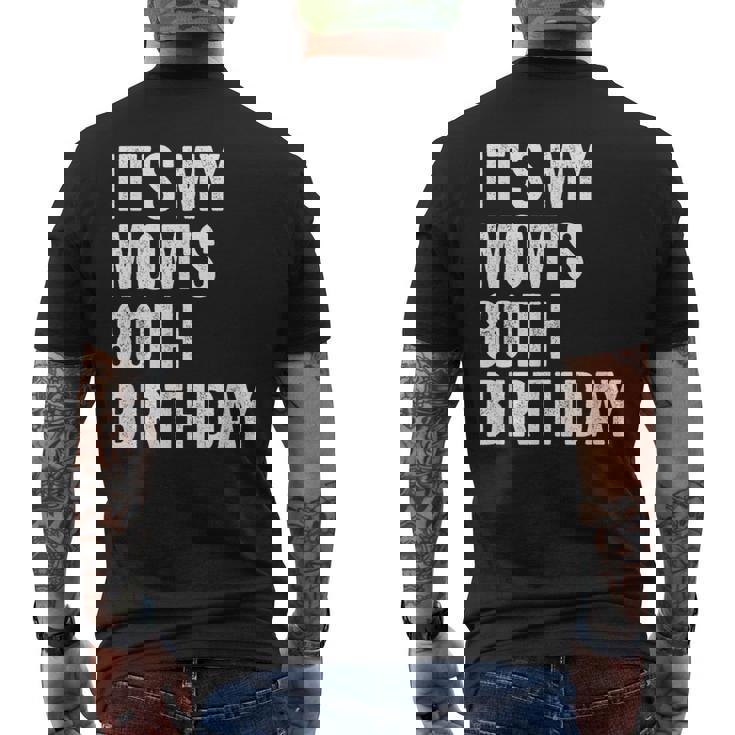 It's My Mom's 80Th Birthday Men's T-shirt Back Print