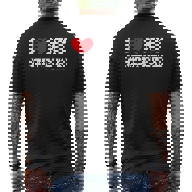 I Love My Mitsuki 私は私のミツキが大好きで、私は私のミツキが大好きです メンズTシャツ バックプリント