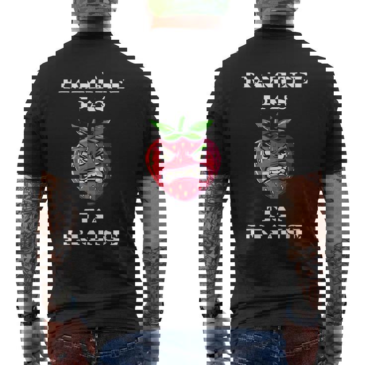 Ramène Pas Ta Fraise Fraise En Colère Humour Fruit T-shirt imprimé au dos