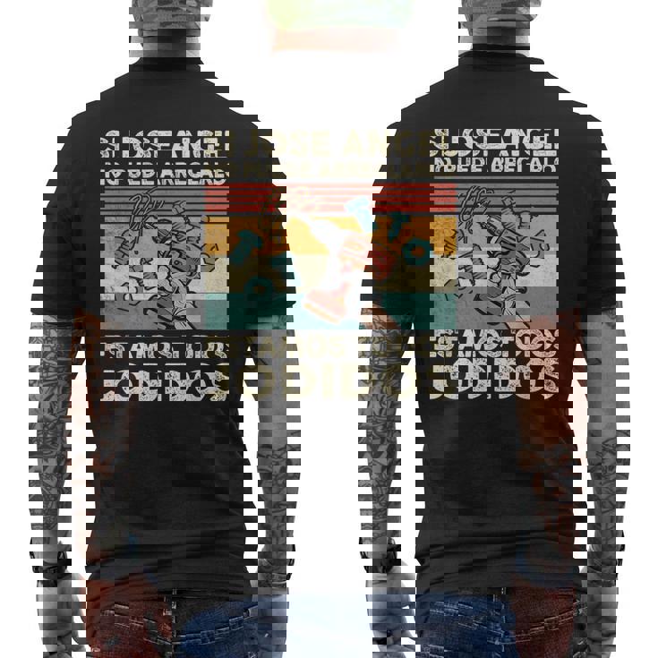 Si Jose Angel No Puede Arreglarlo Estamos Jodidos Jose Angel Camiseta Hombre Estampado Espalda