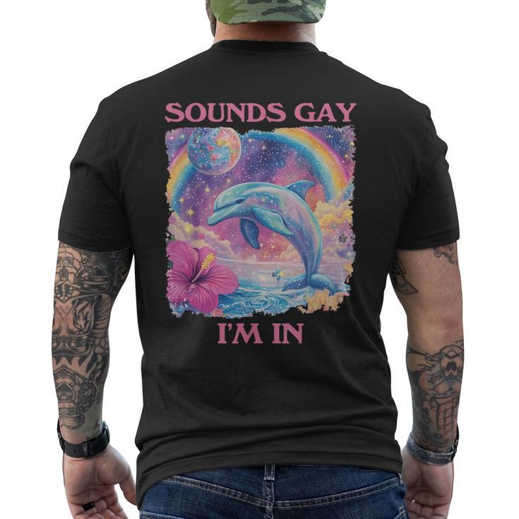 Sounds Gay I'm In Dolphin Meme Weird Men's T-shirt Back Print