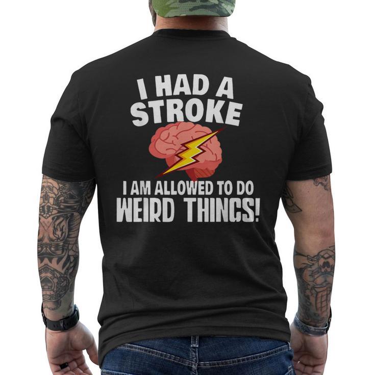 I Had Stroke I Am Allowed To Do Weird Things Men's T-shirt Back Print