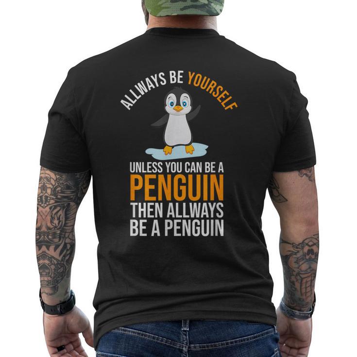 Toujours Drôleoyezous-Mêmeaufious Pouvez Être Un Pingouin T-shirt imprimé au dos
