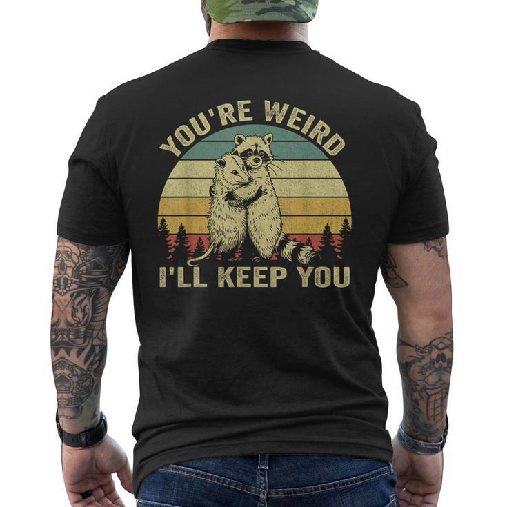 You're Weird I'll Keep You Raccoon Opossum Couple Men's T-shirt Back Print