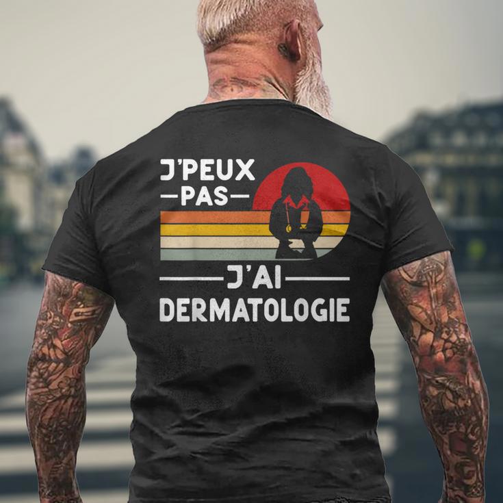 Je Peux Pas J'ai Dermatologie Humour Dermatologue Cadeau T-shirt imprimé au dos Cadeaux pour les vieillards