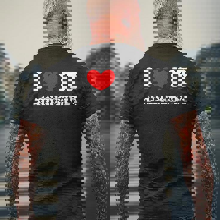 I Love It Aggressive 私はそれが攻撃的であるのが大好きです メンズTシャツ バックプリント 高齢者への贈り物