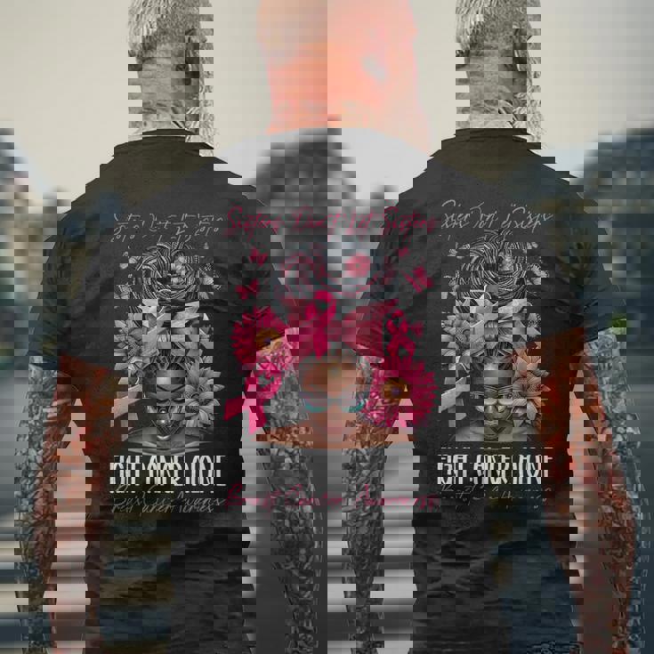 Sisters Don't Let Sisters Fight Cancer Alone Breast Cancer Men's T-shirt Back Print Gifts for Old Men