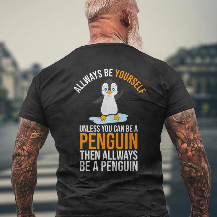 Toujours Drôleoyezous-Mêmeaufious Pouvez Être Un Pingouin T-shirt imprimé au dos Cadeaux pour les vieillards