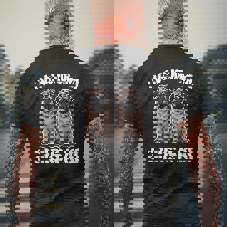 I Was Normal 2 Pugs Ago 面白い犬のパグオーナーパグ愛好家パグ メンズTシャツ バックプリント 高齢者への贈り物