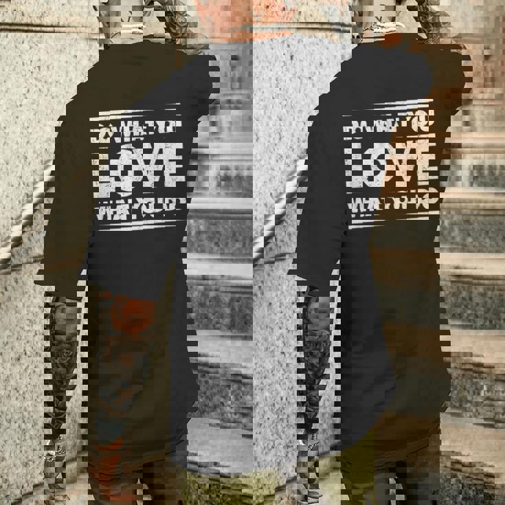 Do What You Love What You Do インスピレーショナルな職業 メンズTシャツ バックプリント 彼への贈り物