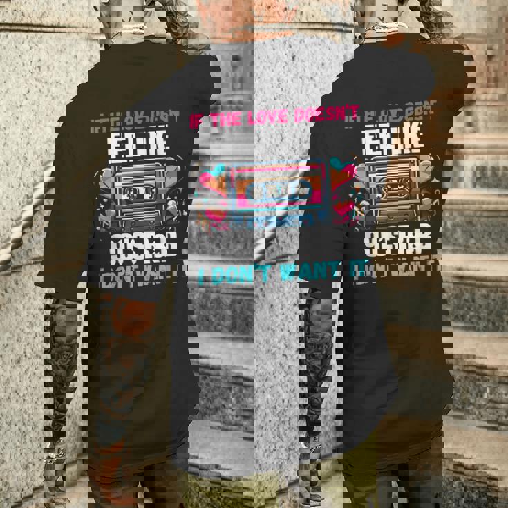 If The Love Donot Feel Like 90'S R&B I Don't Want It メンズTシャツ バックプリント 彼への贈り物