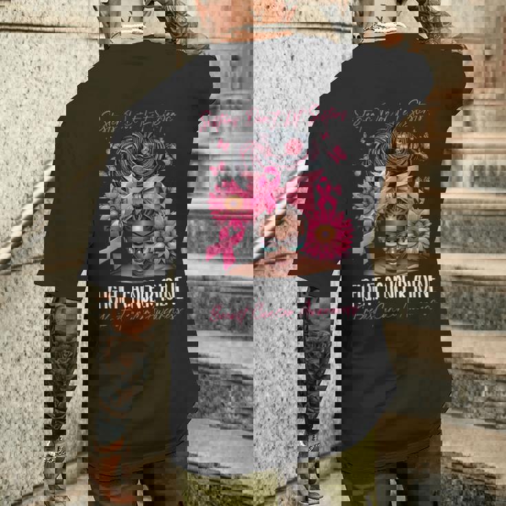 Sisters Don't Let Sisters Fight Cancer Alone Breast Cancer Men's T-shirt Back Print Gifts for Him