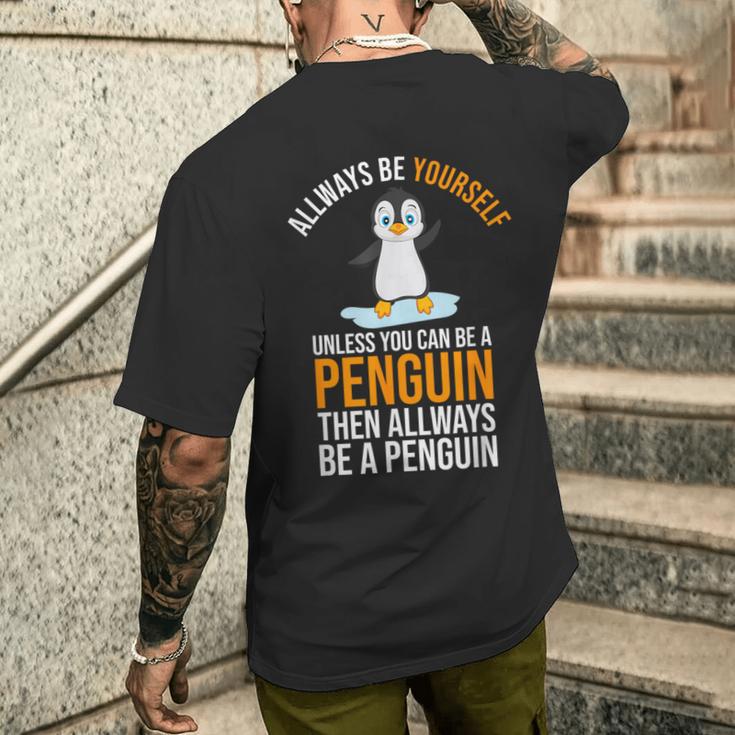 Toujours Drôleoyezous-Mêmeaufious Pouvez Être Un Pingouin T-shirt imprimé au dos Cadeaux pour lui