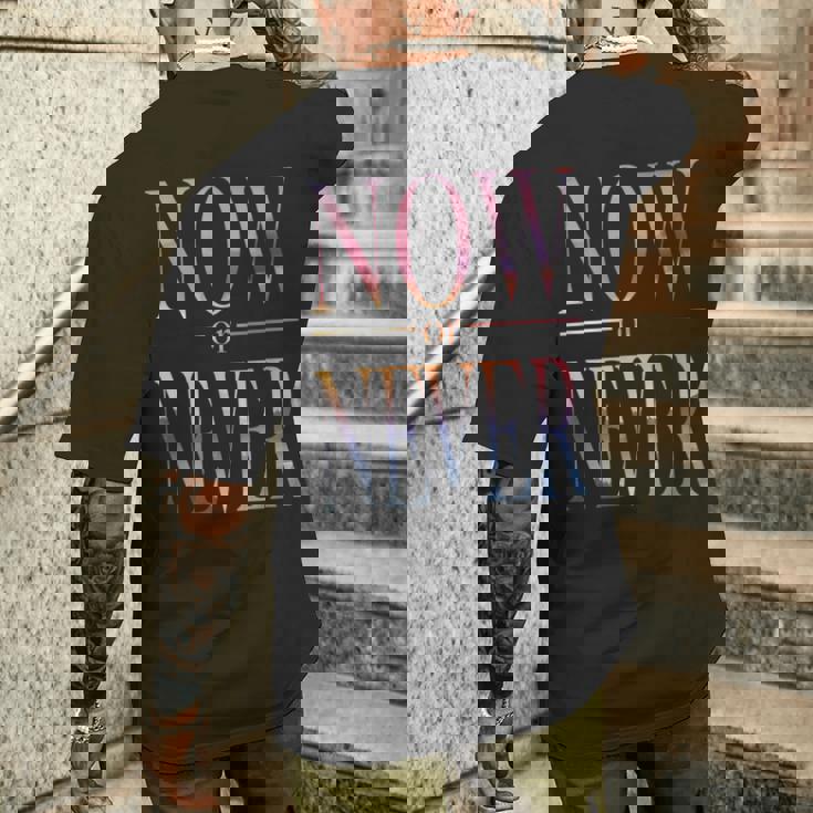 Trendy Now Or Never Inspirational メンズTシャツ バックプリント 彼への贈り物