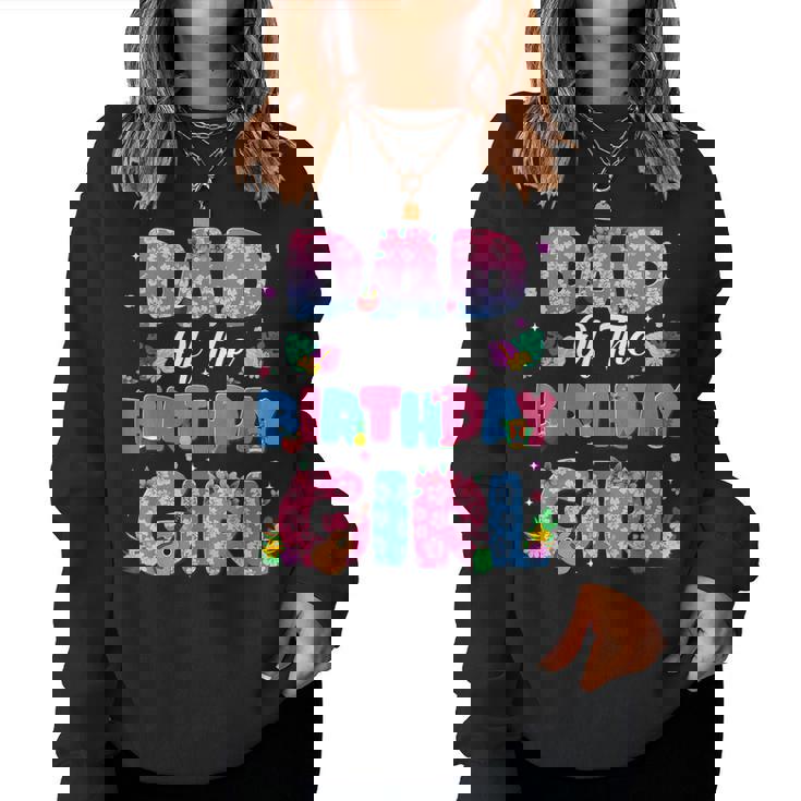 Dad And Mom Of The Birthday Girl Party Decor Family Matching Women Sweatshirt