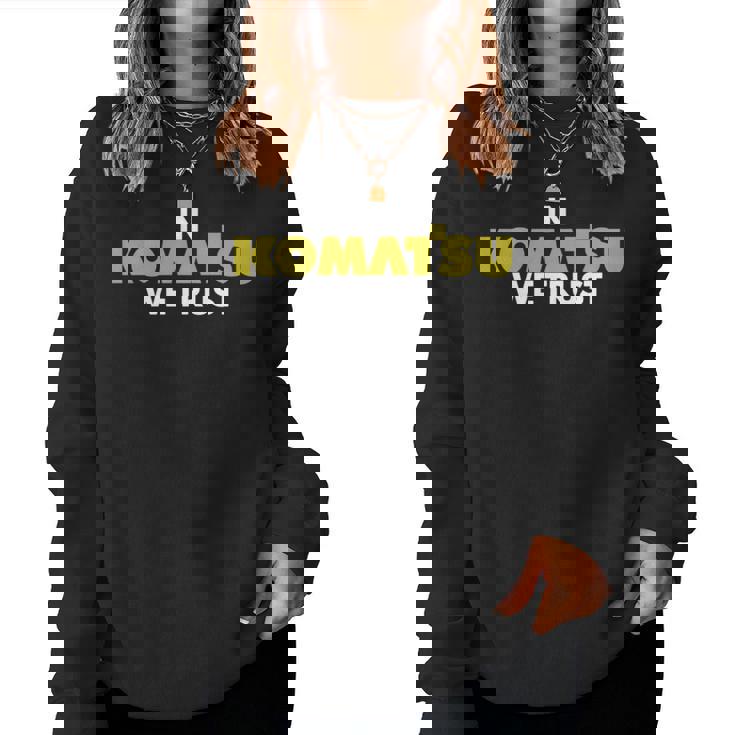 In Komatsu We Trust Dozer ブルドーザー キルドーザー トリビュート 長袖tシャツ レディーススウェットシャツ