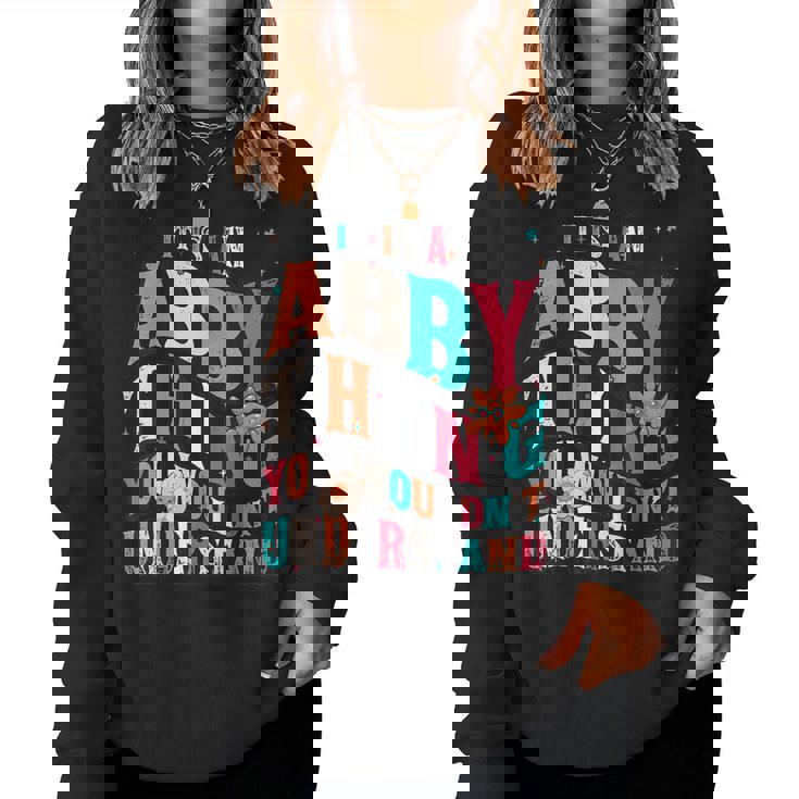 It's Abby Thing You Wouldn't Understand Abby Groovy レディーススウェットシャツ