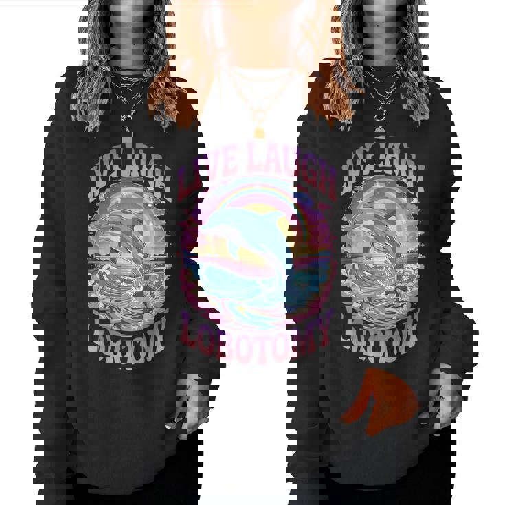 Live Laugh Lobotomy Dolphin Groovy レディーススウェットシャツ