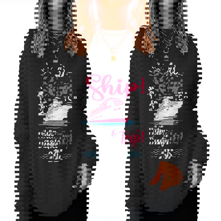 Mother Daughter 2025 Vacation Trip Matching Cruise Ship Women Sweatshirt