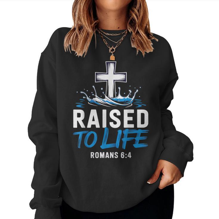 Raised To Life Water Baptism Bible Verse Christian Baptized Women Sweatshirt