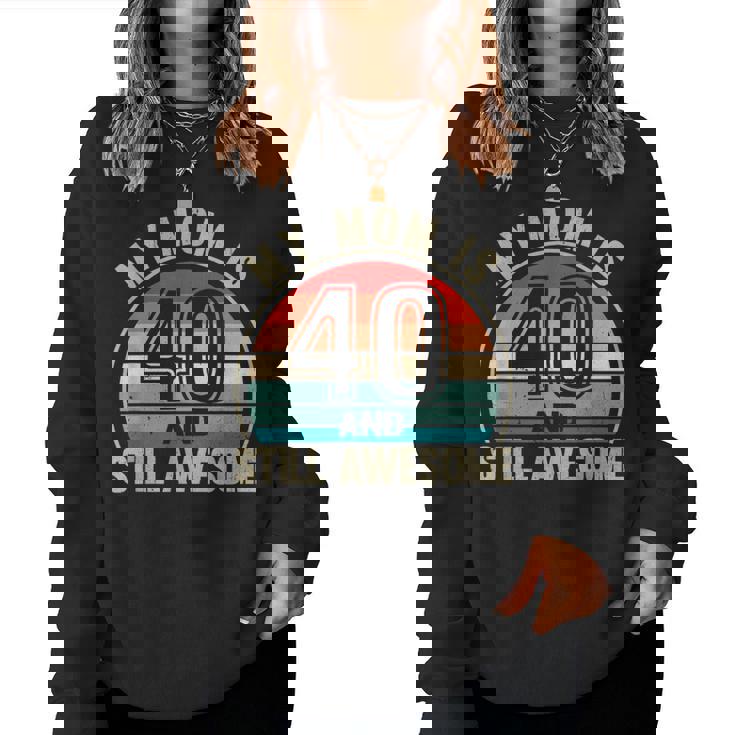 Recto Mom Is 40 And Still Awesome 40Th Birthday Mom Women Sweatshirt