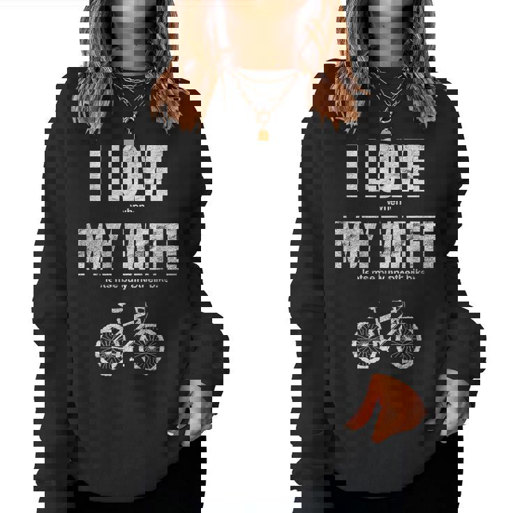 マウンテンバイク I Love When My Wife Lets Me Buy Another Bike レディーススウェットシャツ