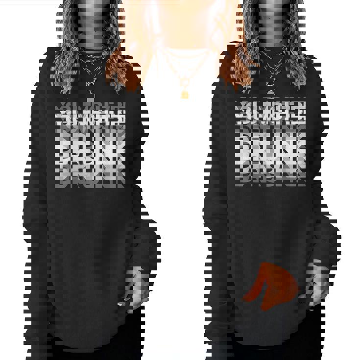 愉快な飲酒ユーモア You Might Be Drunk レディーススウェットシャツ