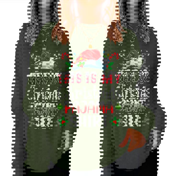 Christmas For This Is My Christmas Pajama Women Sweatshirt