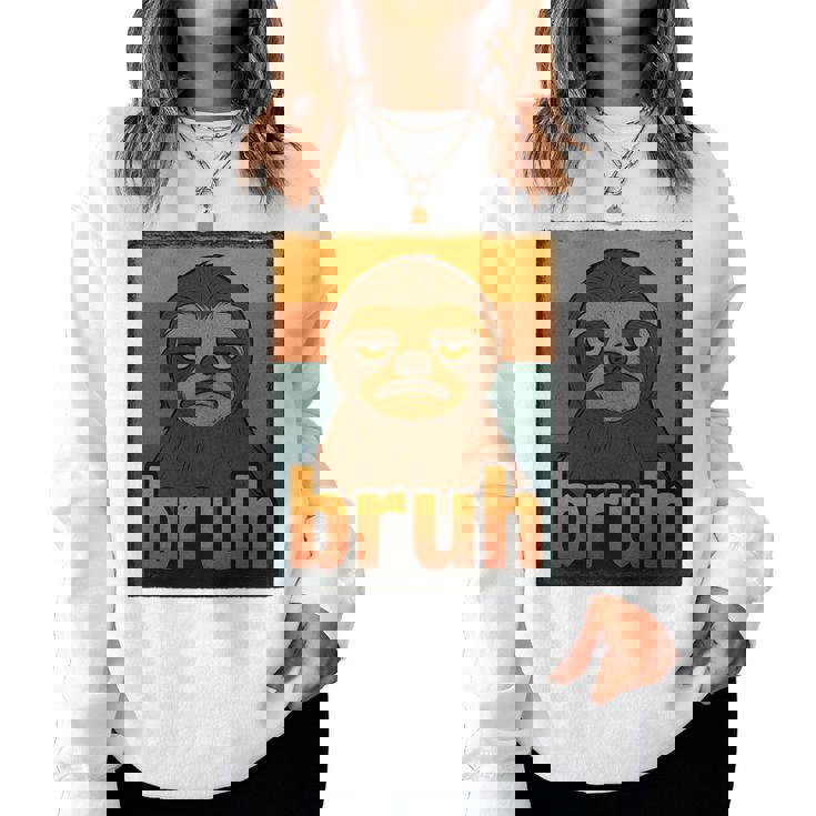 Sloth Bruh For Ns Boys Girls Meme Graphic Women Sweatshirt Sloth Bruh For Ns Boys Girls Meme Graphic Women Sweatshirt