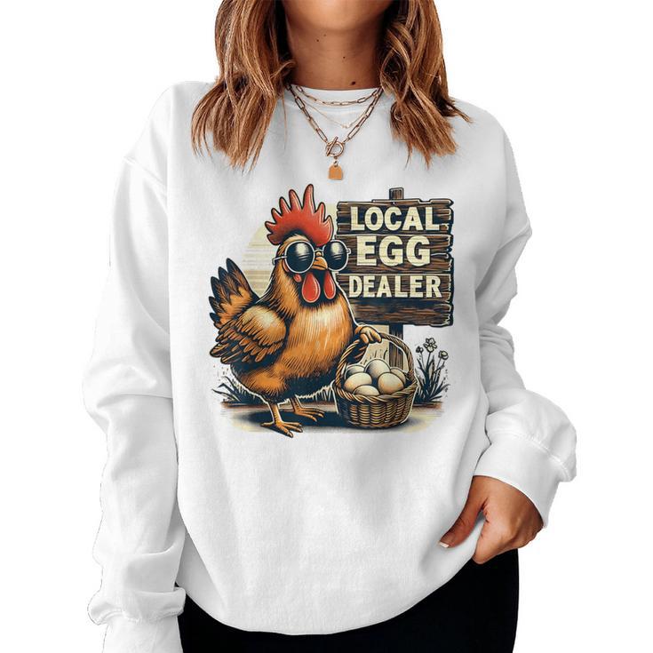 Local Egg Dealer Chicken Farmer Farm Chicken Women Sweatshirt