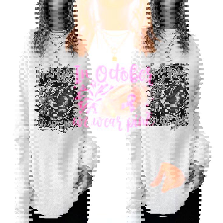 In October We Wear Pink Football Breast Cancer Cheer Mom Women Sweatshirt