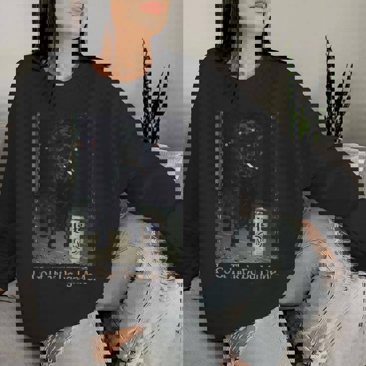 I Got That Dog In Me Black Lab Labrador Meme Dog Mom Women Sweatshirt Gifts for Her