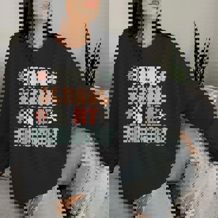 Home School Is My Ministry Homeschool Mom Christian Faith Women Sweatshirt Gifts for Her