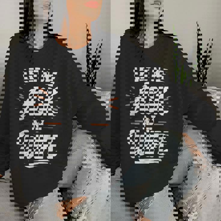 Let Me Ask My WifeSheaid No バックフロント 面白い レディーススウェットシャツ 彼女への贈り物