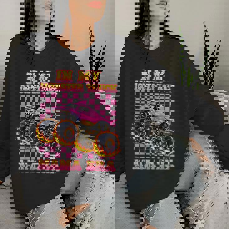 In My Monster Truck Mama Era Monster Truck Mom For Women Women Sweatshirt Gifts for Her